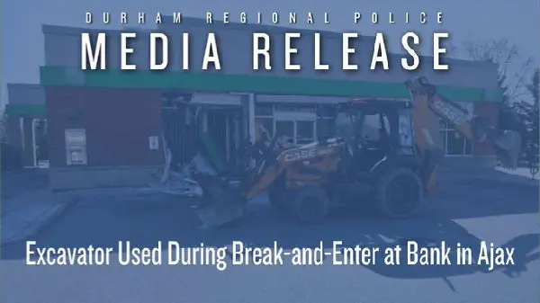 Excavator Used in Early-Morning Bank Break-In in Ajax 