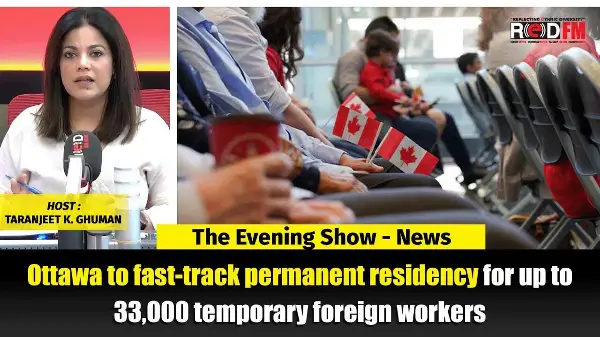 Ottawa to fast-track permanent residency for up to 33,000 temporary foreign workers