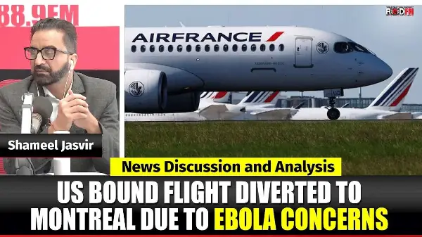 Toronto & Canada News | US bound flight diverted to Montreal due to Ebola concerns | May 21st