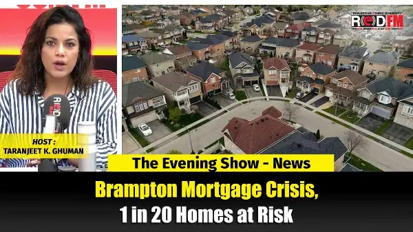 Brampton Mortgage Crisis, 1 in 20 Homes at Risk | RED FM NEWS