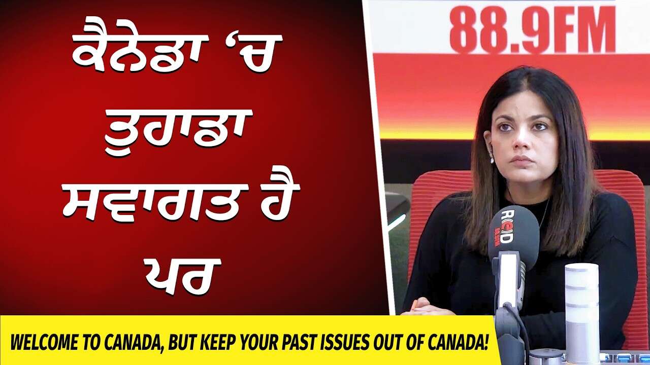 ਕੈਨੇਡਾ ‘ਚ ਤੁਹਾਡਾ ਸਵਾਗਤ ਹੈ ਪਰ ... | Are we really Canadians? | Canada First
