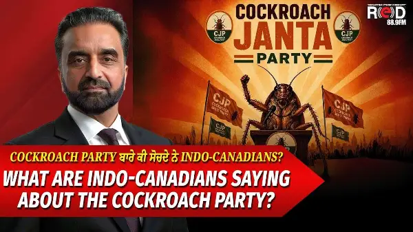 What are Canadians saying about Cockroach Janta Party? | ਕੌਕਰੋਚ ਪਾਰਟੀ ਬਾਰੇ ਕੀ ਸੋਚਦੇ ਨੇ ਇੰਡੋ-ਕਨੇਡੀਅਨ?