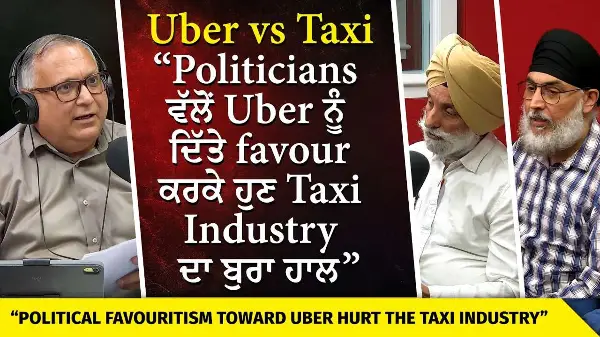 Uber vs Taxi Drivers: “Politicians ਵੱਲੋਂ Uber ਨੂੰ ਦਿੱਤੇ Favour ਕਰਕੇ ਹੁਣ Taxi Industry ਦਾ ਬੁਰਾ ਹਾਲ”