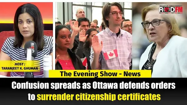 Confusion spreads as Ottawa defends orders to surrender citizenship certificates | RED FM NEWS