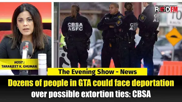 Dozens of people in GTA could face deportation over possible extortion ties: CBSA | RED FM NEWS