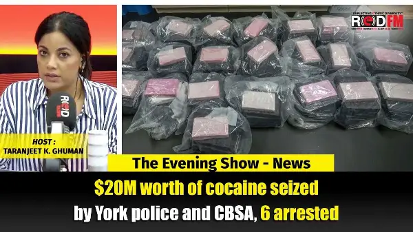 $20M worth of cocaine seized by York police and CBSA, 6 arrested | RED FM NEWS