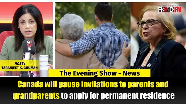 Canada will pause invitations to parents and grandparents to apply for permanent residence