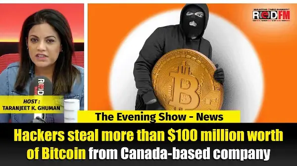 Hackers steal more than $100 million worth of Bitcoin from Canada-based company | RED FM NEWS