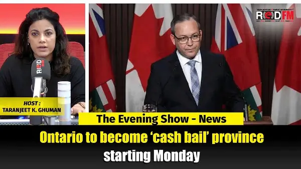 Ontario to become ‘cash bail’ province starting Monday | RED FM NEWS