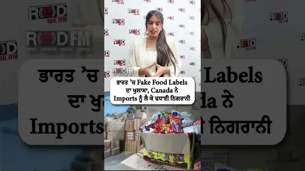 Fake Food Labels Exposed in India, Canada Steps Up Monitoring of Imports