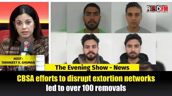 CBSA efforts to disrupt extortion networks led to over 100 removals | REDFM NEWS