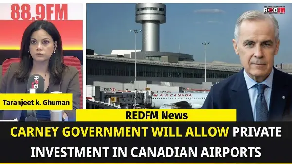 Carney Government will Allow Private Investment in Canadian Airports | REDFM News | Sept 15th