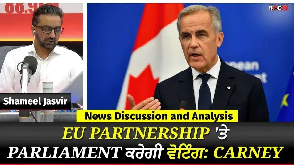 Toronto & Canada News | Parliament will vote on EU partnership, says Carney | Sept 17th