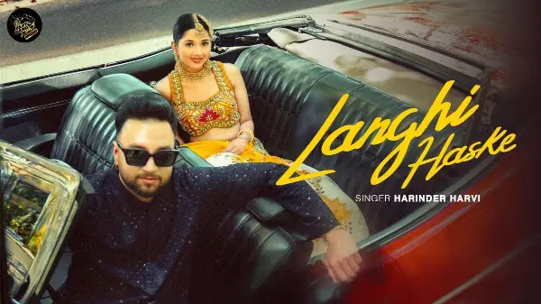 Langhi Haske (Official Video) -Harinder Harvi | Nick Dhammu |