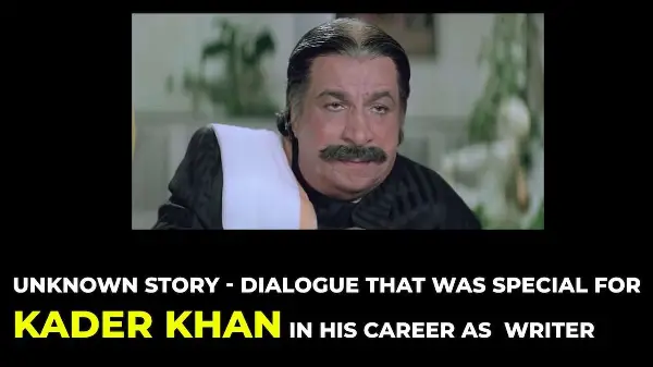 Unknown Story – Dialogue That Was Special for Kadar Khan in His Career as  Writer | Kadar Khan Actor